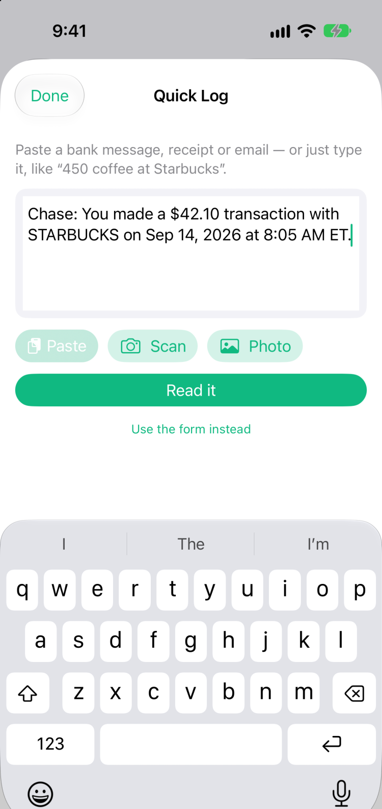 Quick Log with a pasted Chase alert reading "You made a $42.10 transaction with STARBUCKS on Sep 14, 2026", Paste, Scan and Photo buttons, and a green Read it button.