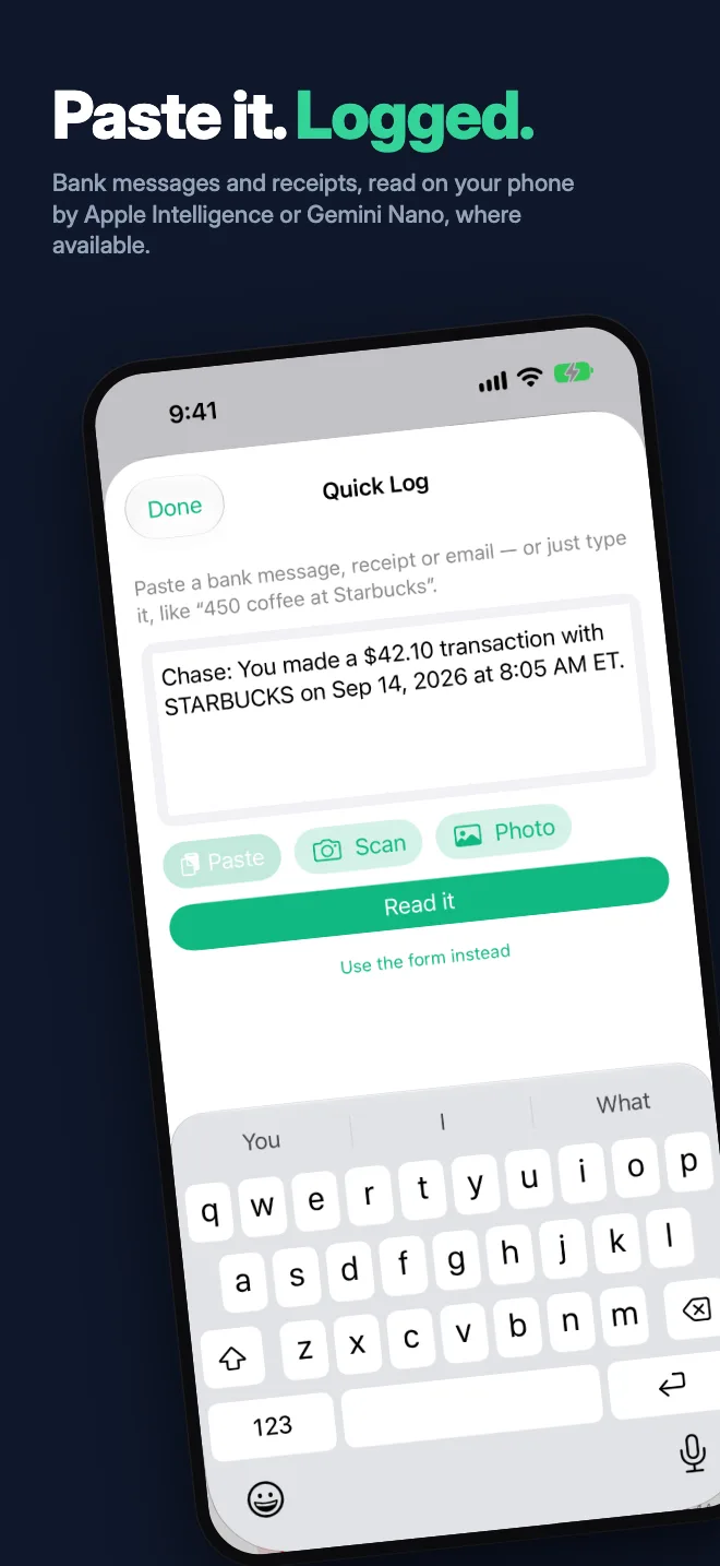 Paste it. Logged. — Bank messages and receipts, read on your phone by Apple Intelligence or Gemini Nano, where available.