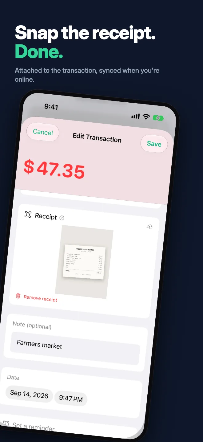 Snap the receipt. Done. — Attached to the transaction, synced when you're online.
